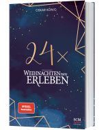 24 x Weihnachten neu erleben