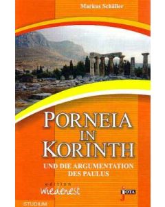 Porneia in Korinth und die Argumentation des Paulus