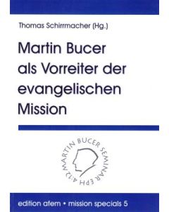 Martin Bucer als Vorreiter der Mission
