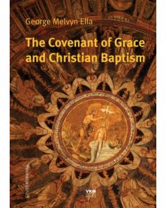 The Convenant of Grace and Christian Baptism
