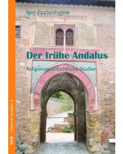 Der frühe Andalus: Religionsgeschichtliche Studien