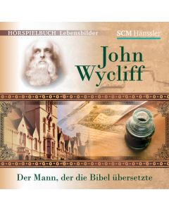 John Wycliff  - Der Mann, der die Bibel übersetzte