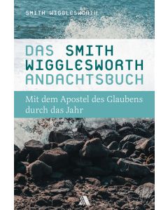 Das Smith Wigglesworth Andachtsbuch