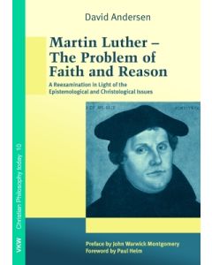 Martin Luther - The Problem of Faith and Reason