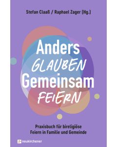 Anders glauben. Gemeinsam feiern