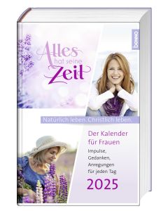 Alles hat seine Zeit 2025 - Der Kalender für Frauen