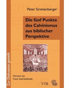 Die fünf Punkte des Calvinismus aus biblischer Perspektive