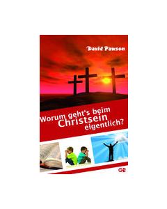 Worum geht's beim Christsein eigentlich?