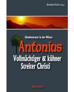 Antonius - Vollmächtiger & kühner Streiter Christi