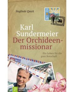 Karl Sundermeier - Der Orchideenmissionar