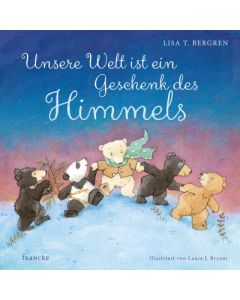 Unsere Welt ist ein Geschenk des Himmels