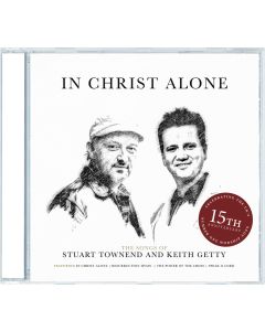 In Christ Alone: The Songs Of Stuart Townend & Keith Getty