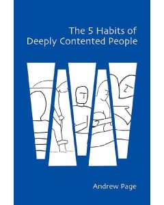 The 5 Habits of Deeply Contented People