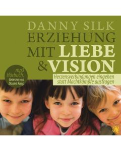 Erziehung mit Liebe und Vision - Hörbuch