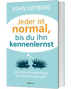 Jeder ist normal, bis du ihn kennenlernst