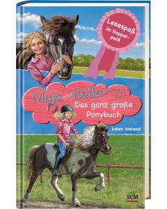 Maja und Bella - Das ganz große Ponybuch