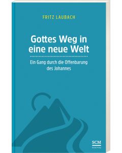 Gottes Weg in eine neue Welt