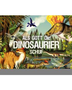 Als Gott die Dinosaurier schuf