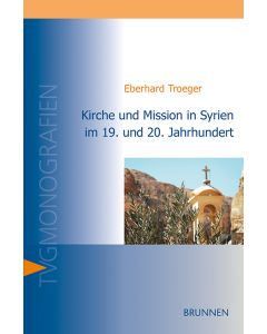 Kirche und Mission in Syrien im 19. und 20. Jahrhundert