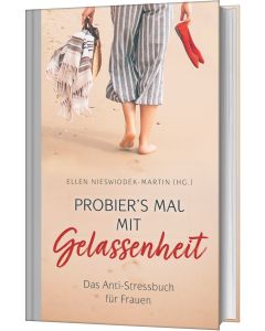 Probier's mal mit Gelassenheit