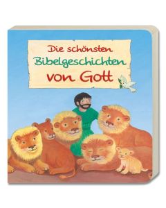 Die schönsten Bibelgeschichten von Gott