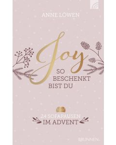 Joy - So beschenkt bist du