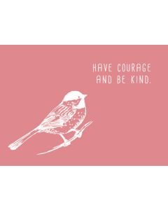 Postkarte - Have courage and be kind