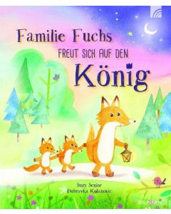 Familie Fuchs freut sich auf den König