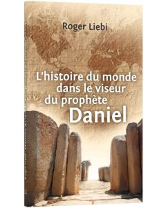 Weltgeschichte im Visier des Propheten Daniel - französisch