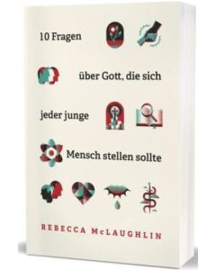 10 Fragen über Gott, die sich jeder junge Mensch stellen sollte