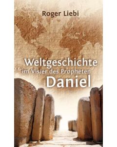 Weltgeschichte im Visier des Propheten Daniel