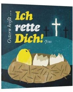 Ostern heißt ... Ich rette Dich! Jesus