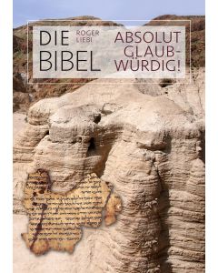 Die Bibel - absolut glaubwürdig!