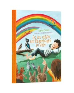 Es ist schön, ein Regenbogen zu sein