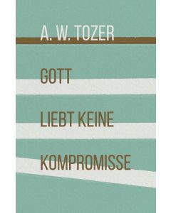 Gott liebt keine Kompromisse