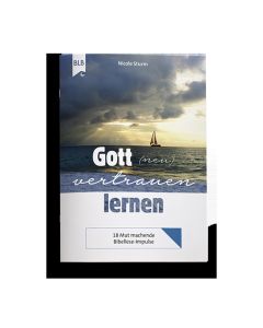 Gott (neu) vertrauen lernen