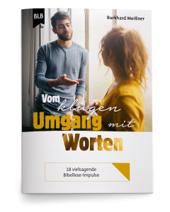 Vom klugen Umgang mit Worten