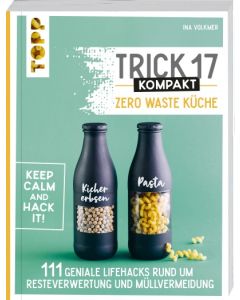 Trick 17 kompakt - Zero Waste Küche