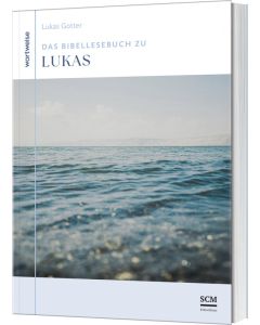 Das Bibellesebuch zu Lukas