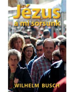 Jesus unser Schicksal - ungarisch