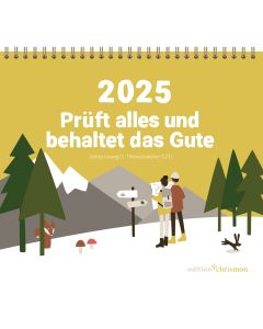 Prüft alles und behaltet das Gute - Tischkalender 2025