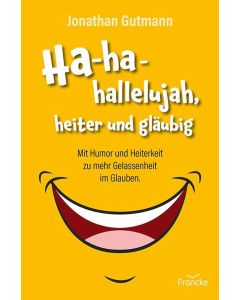 Ha-ha-hallelujah, heiter und gläubig