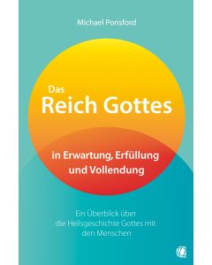 Das Reich Gottes in Erwartung, Erfüllung und Vollendung