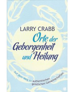 Orte der Geborgenheit und Heilung