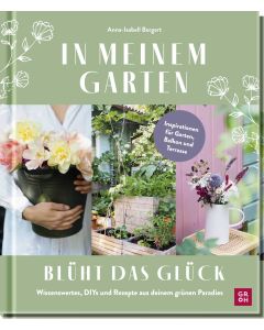 In meinem Garten blüht das Glück