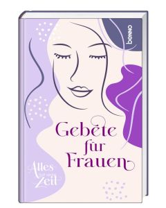 Alles hat seine Zeit - Gebete für Frauen