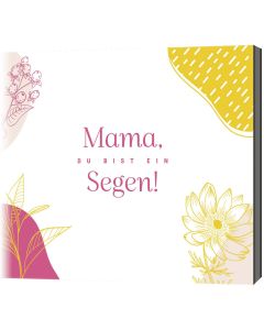 Mama, du bist ein Segen!