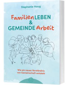 Familienleben und Gemeindearbeit