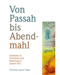 Von Passah bis Abendmahl