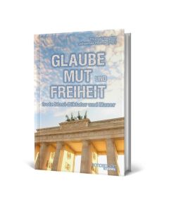 GLAUBE, MUT und FREIHEIT